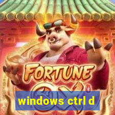 windows ctrl d