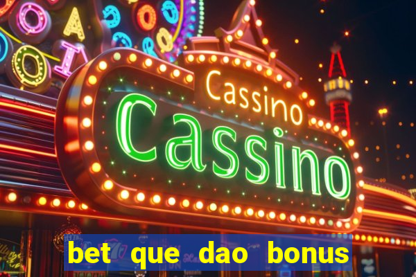 bet que dao bonus no cadastro