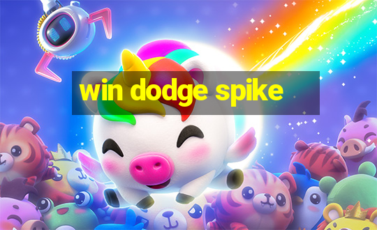 win dodge spike