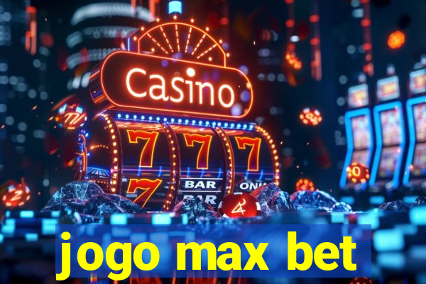 jogo max bet