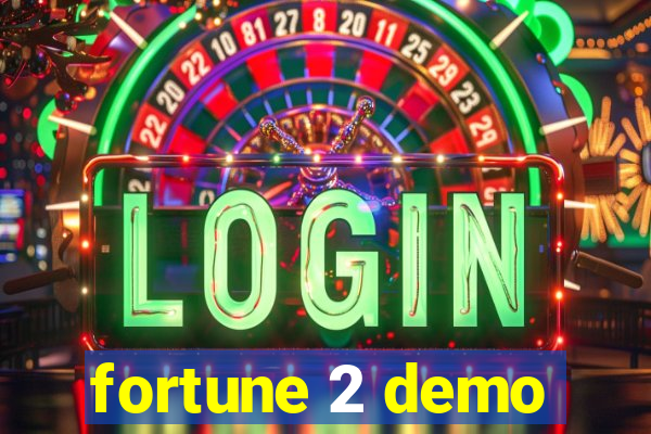 fortune 2 demo