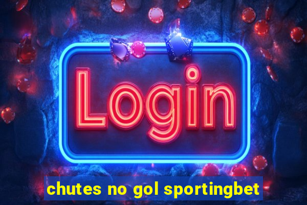 chutes no gol sportingbet