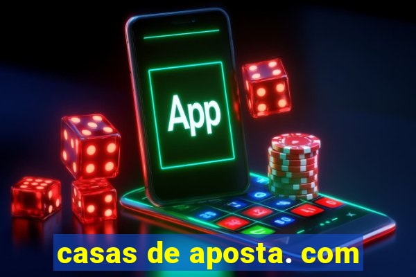 casas de aposta. com