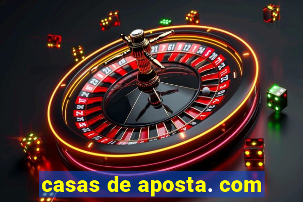 casas de aposta. com