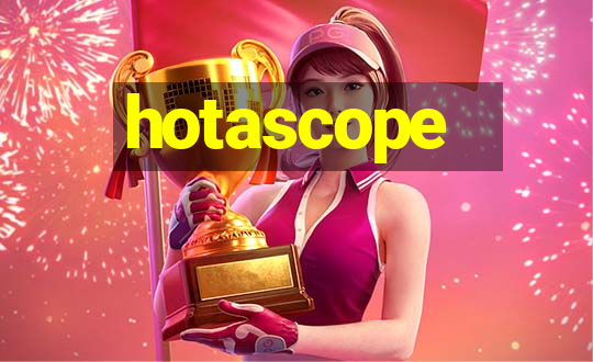 hotascope