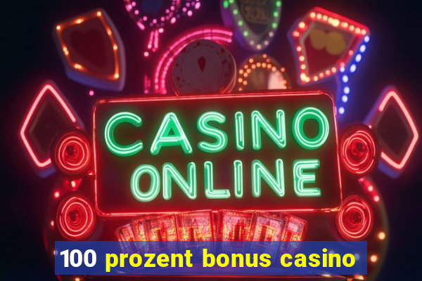 100 prozent bonus casino