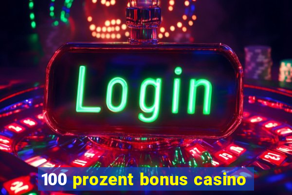 100 prozent bonus casino