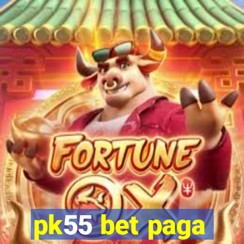 pk55 bet paga