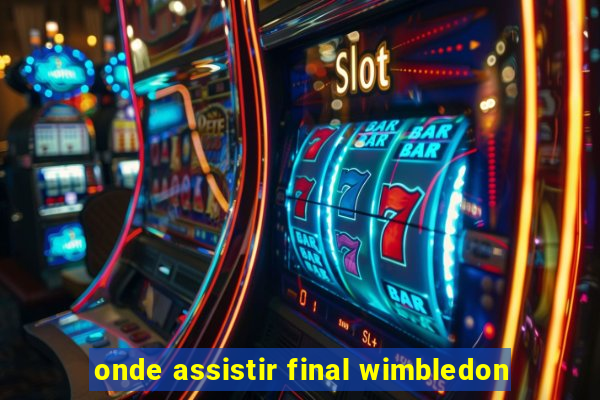 onde assistir final wimbledon