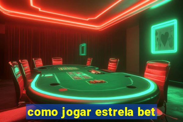 como jogar estrela bet