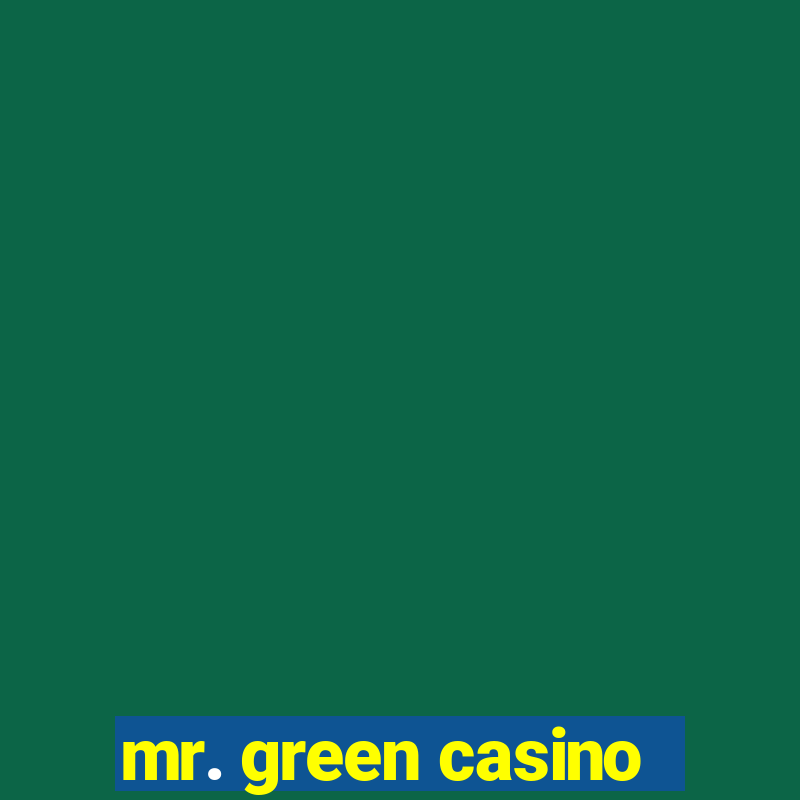 mr. green casino