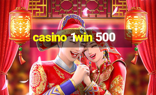 casino 1win 500