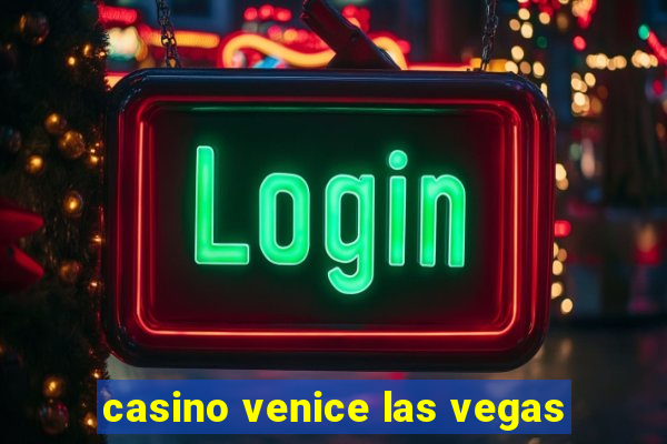 casino venice las vegas