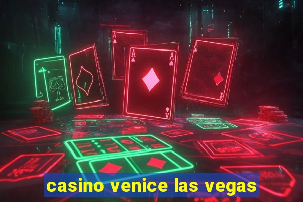 casino venice las vegas