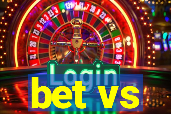 bet vs