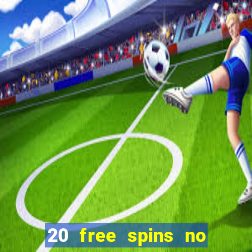 20 free spins no deposit casino