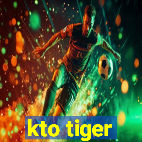 kto tiger