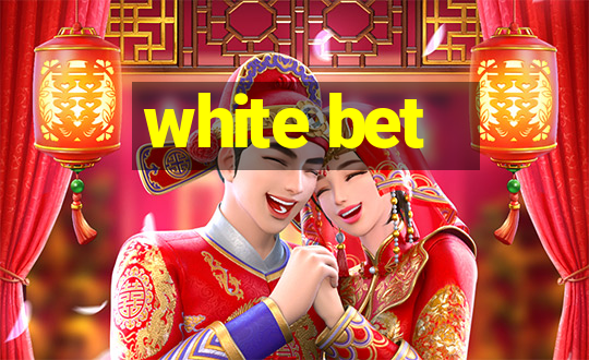 white bet