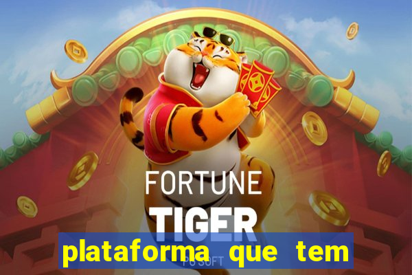 plataforma que tem fortune tiger