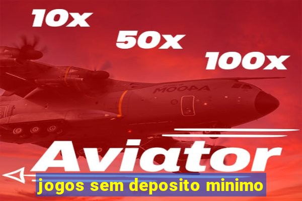 jogos sem deposito minimo