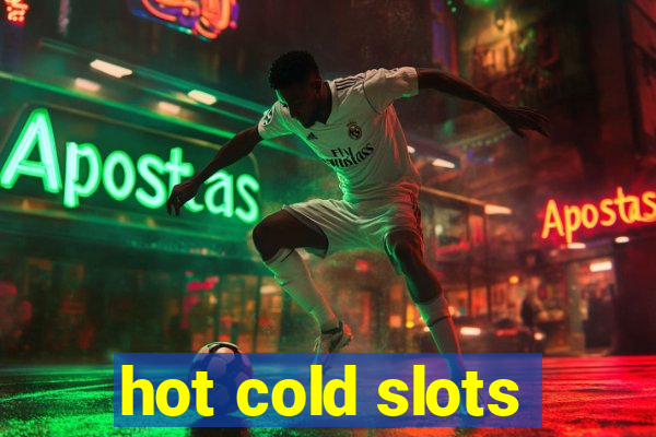 hot cold slots