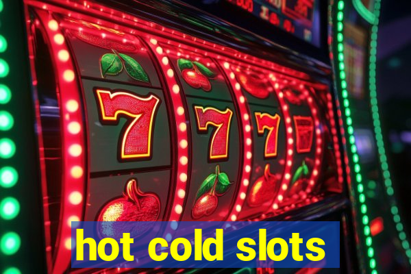 hot cold slots