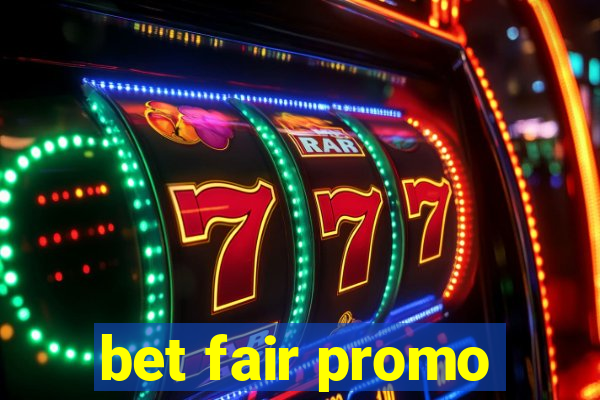 bet fair promo