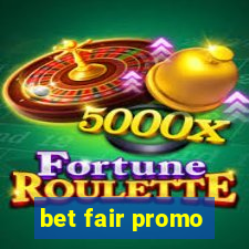 bet fair promo