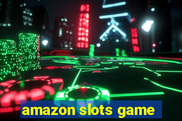 amazon slots game