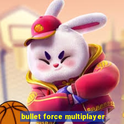 bullet force multiplayer