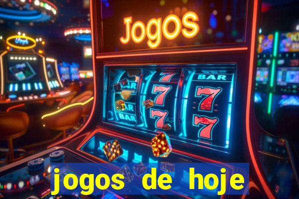 jogos de hoje futebol placar