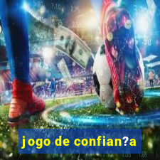 jogo de confian?a