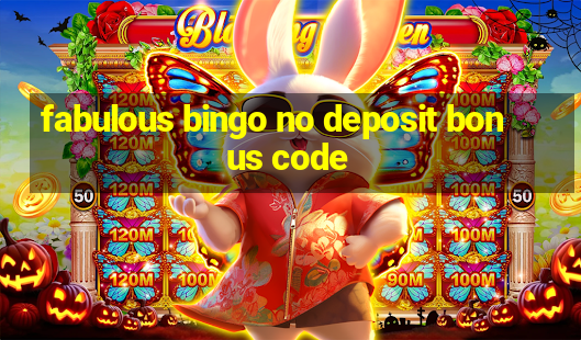 fabulous bingo no deposit bonus code