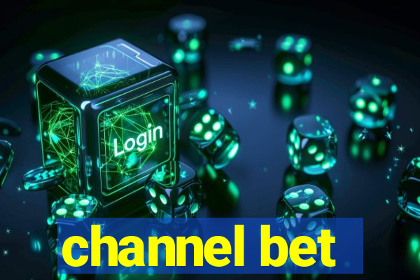 channel bet