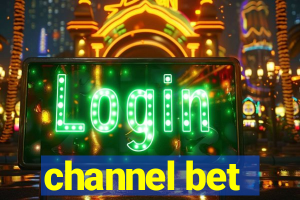 channel bet