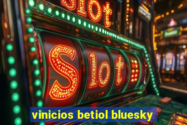 vinicios betiol bluesky