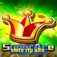 slots rtp alto