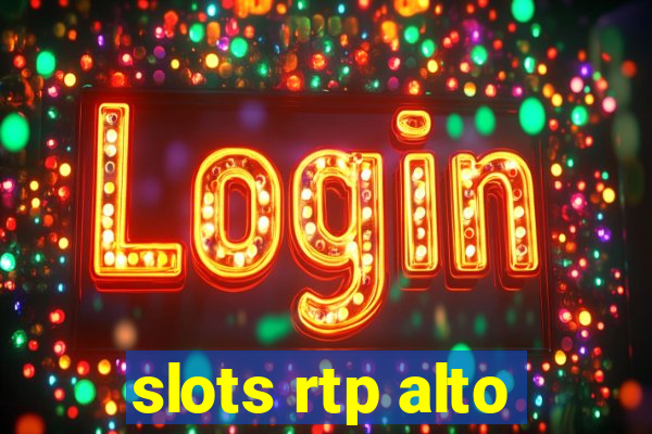 slots rtp alto