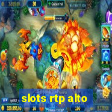 slots rtp alto