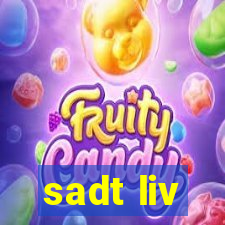 sadt liv