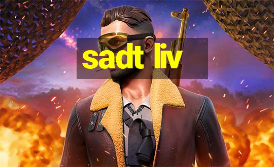 sadt liv