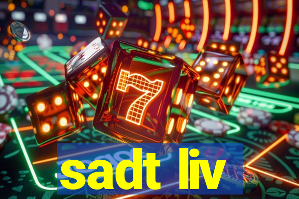 sadt liv