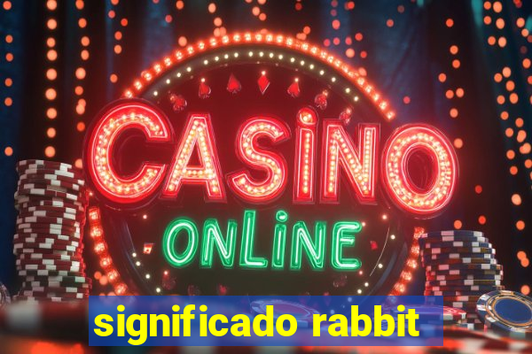 significado rabbit