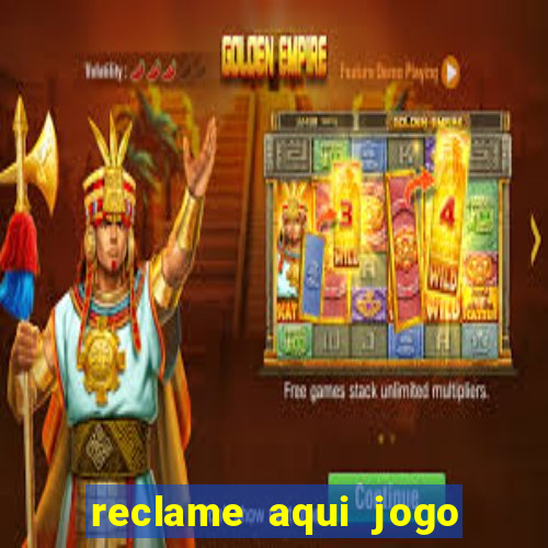 reclame aqui jogo do tigrinho