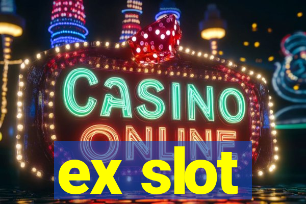 ex slot