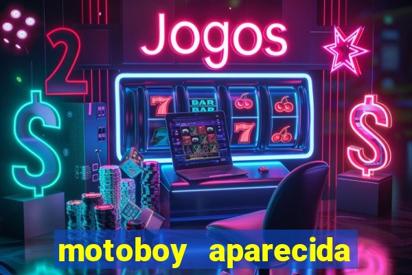 motoboy aparecida de goiania