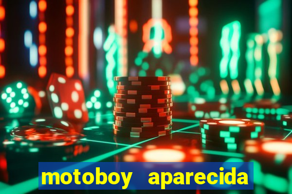 motoboy aparecida de goiania