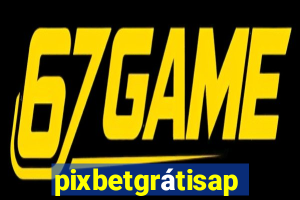 pixbetgrátisapp