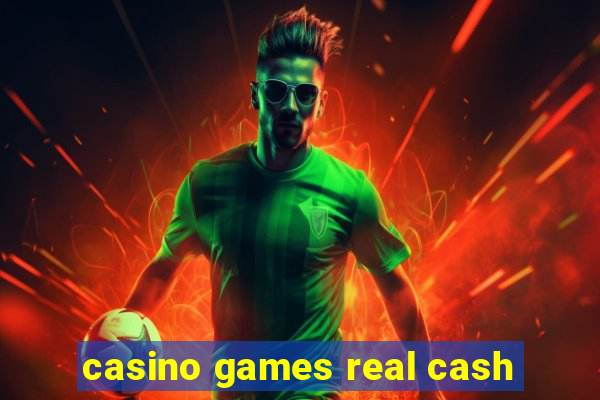 casino games real cash