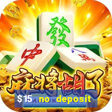 $15 no deposit bonus casino max